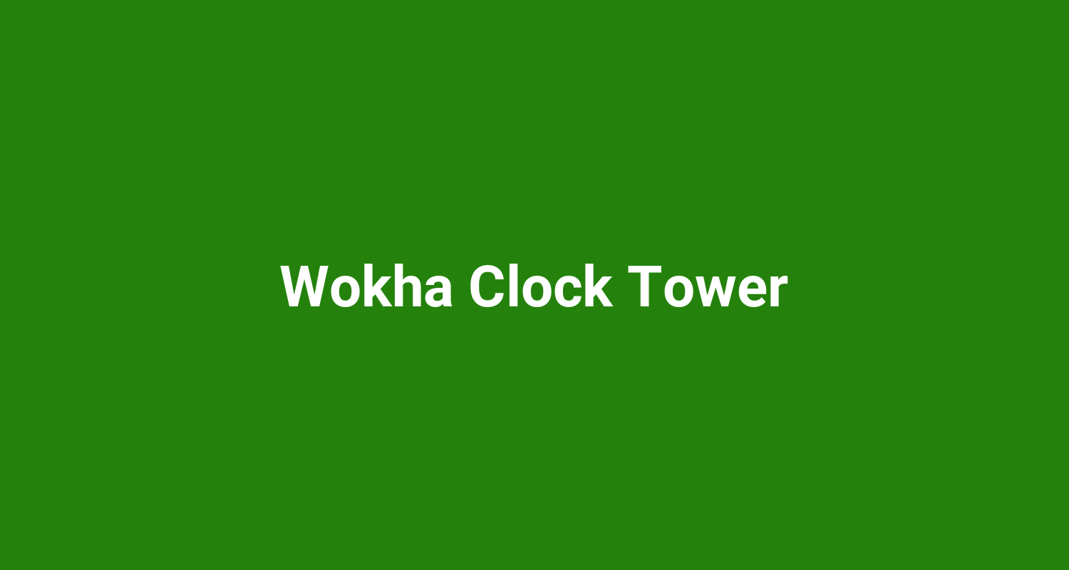 Wokha Clock Tower