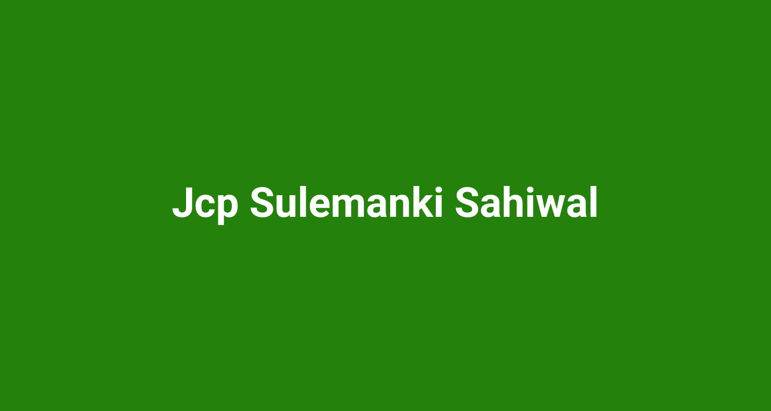 Jcp Sulemanki Sahiwal