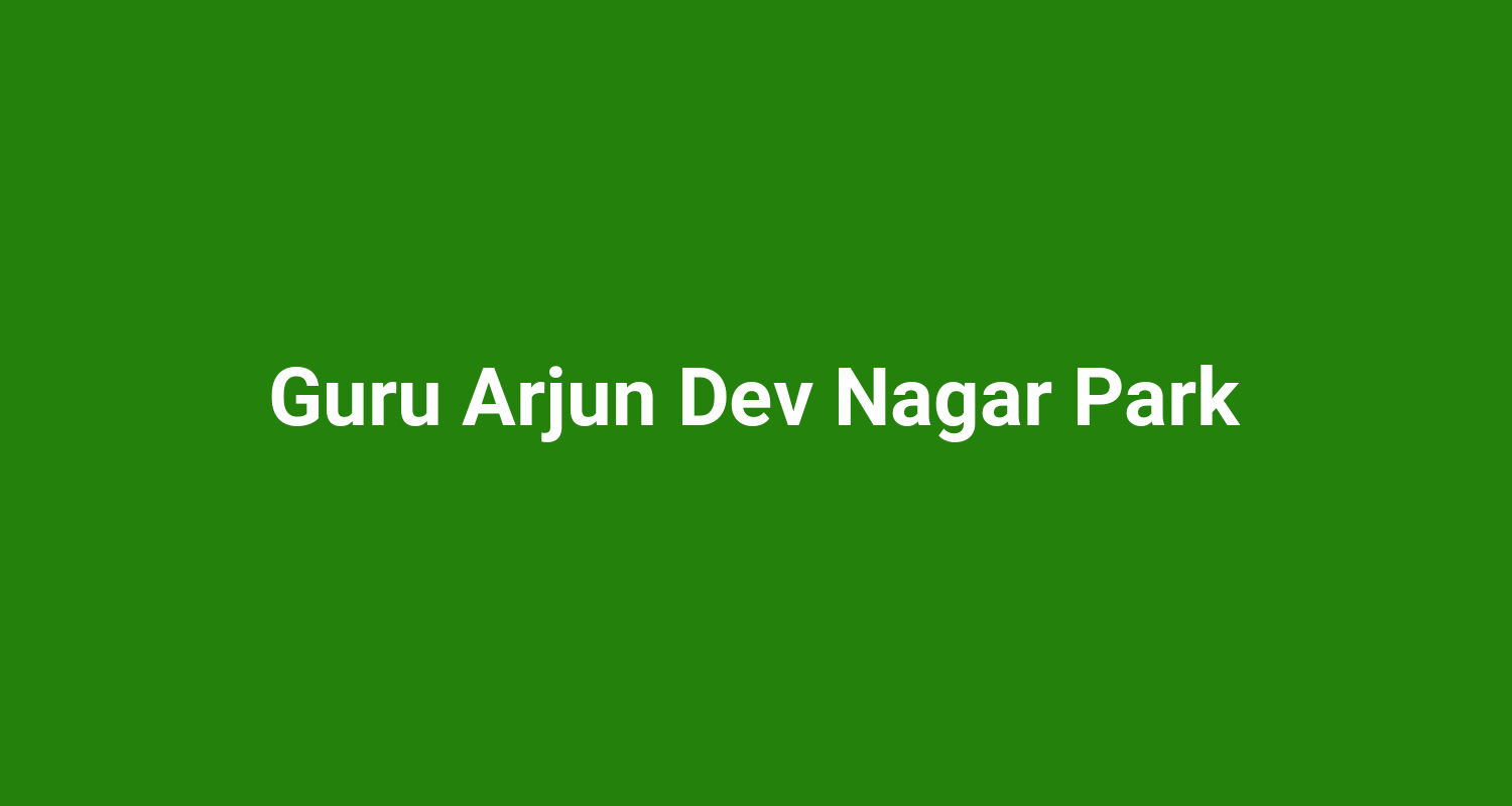 Guru Arjun Dev Nagar Park