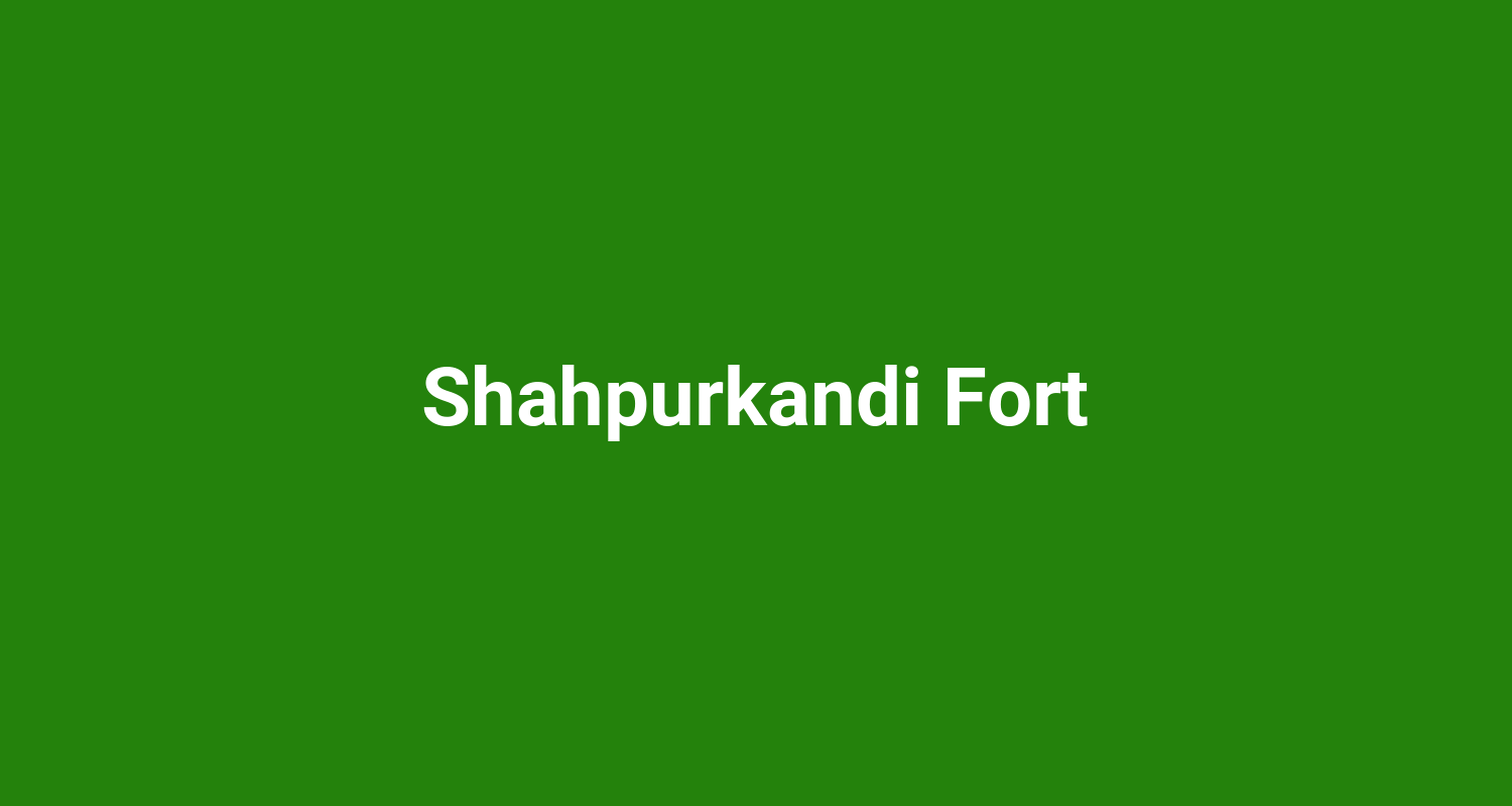 Shahpurkandi Fort