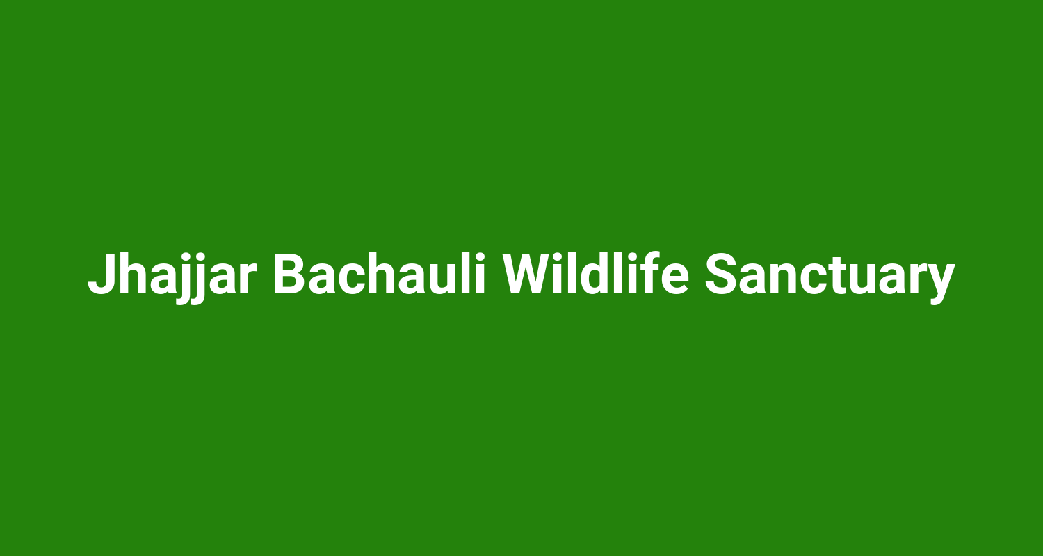 Jhajjar Bachauli Wildlife Sanctuary