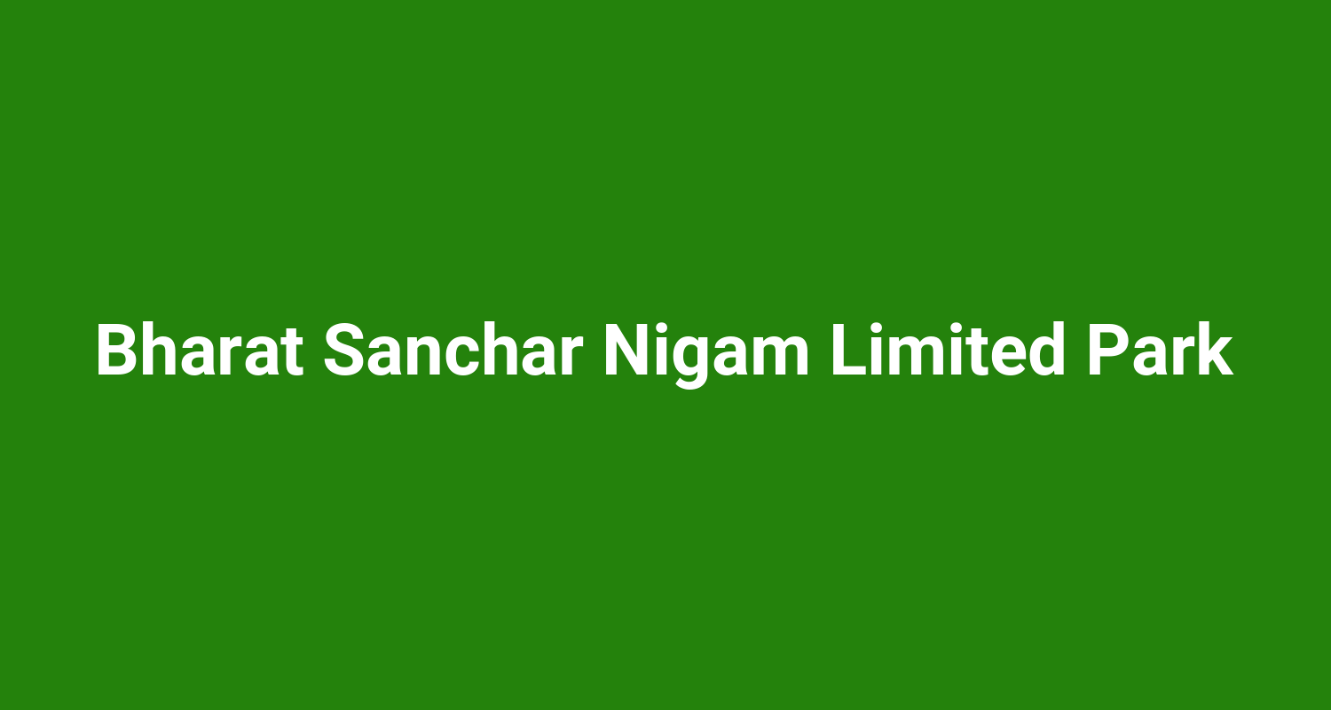 Bharat Sanchar Nigam Limited Park