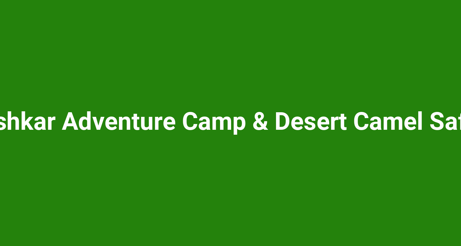 Pushkar Adventure Camp  Desert Camel Safari