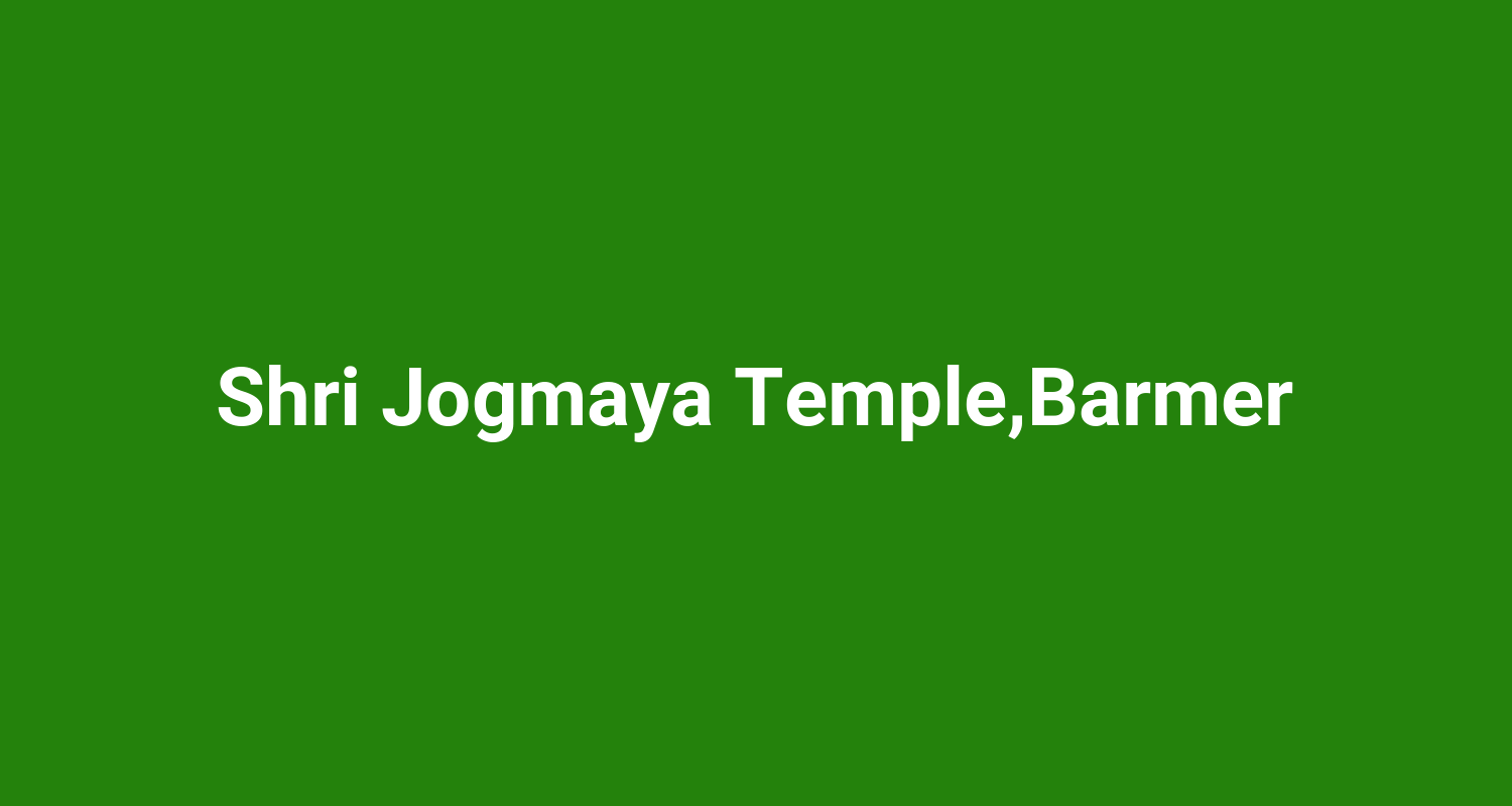 Shri Jogmaya TempleBarmer