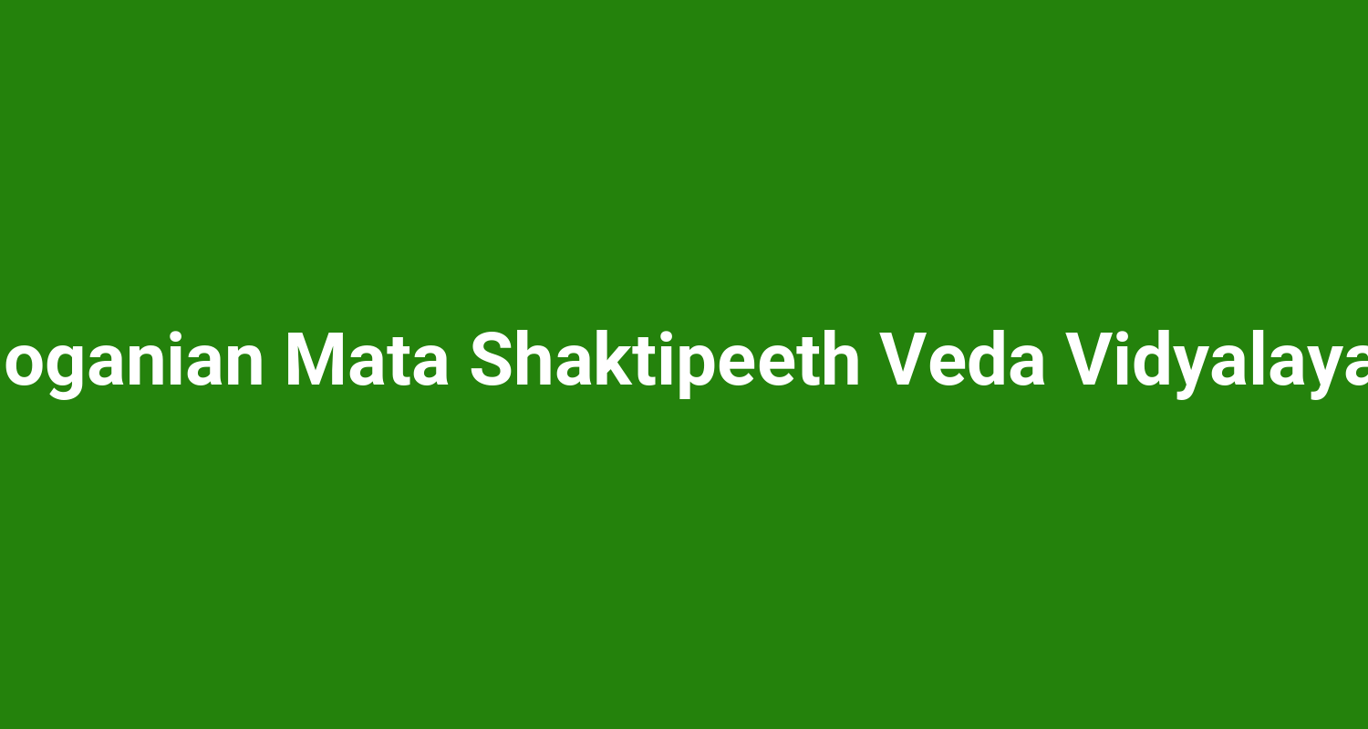 Shree Joganian Mata Shaktipeeth Veda Vidyalaya Dharla
