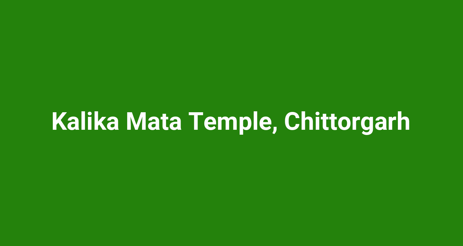 Kalika Mata Temple Chittorgarh