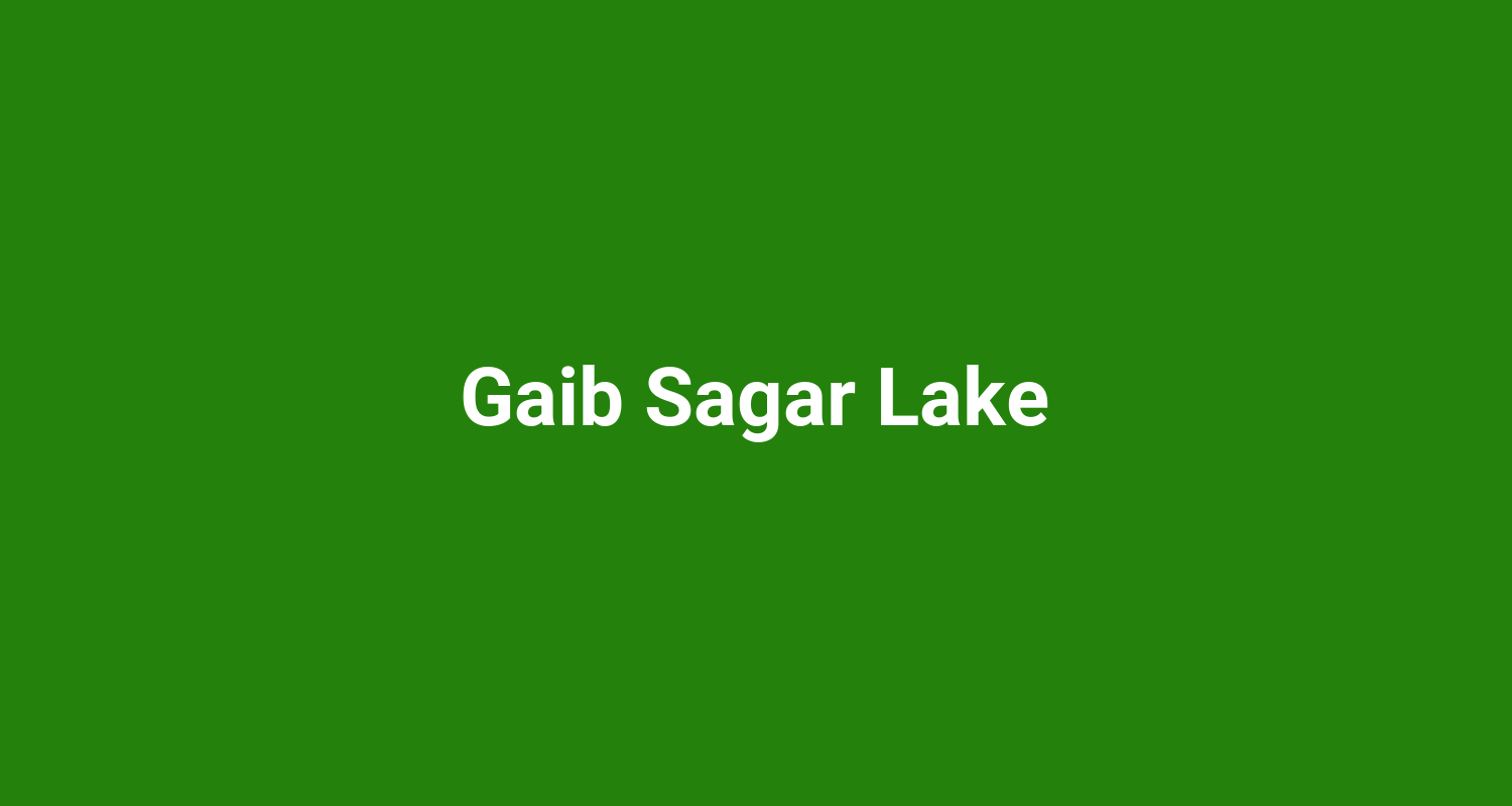 Gaib Sagar Lake