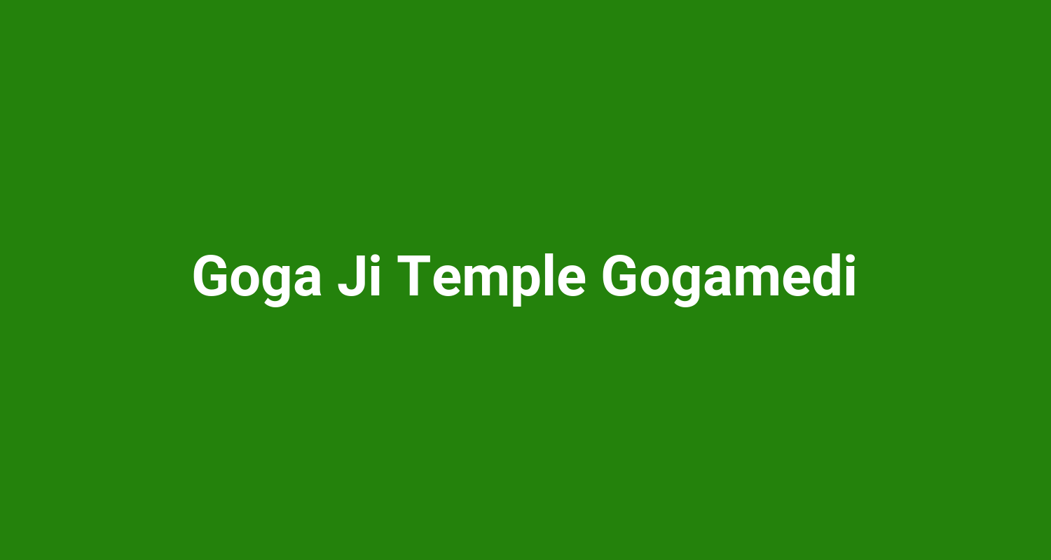 Goga Ji Temple Gogamedi