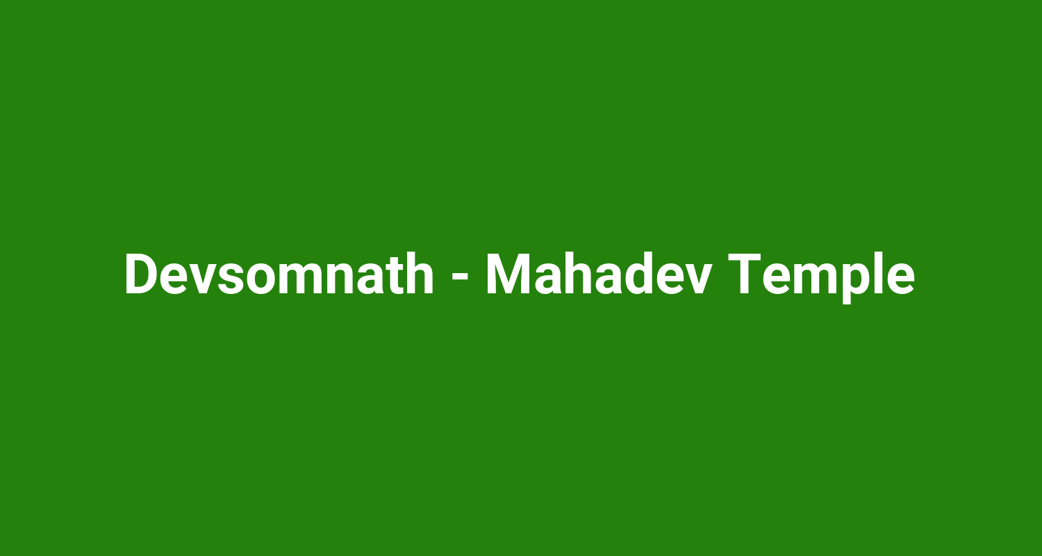 Devsomnath  Mahadev Temple