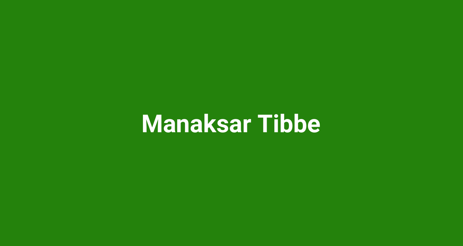 Manaksar Tibbe