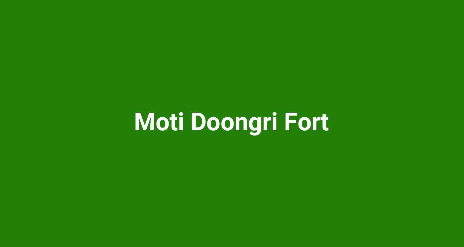 Moti Doongri Fort