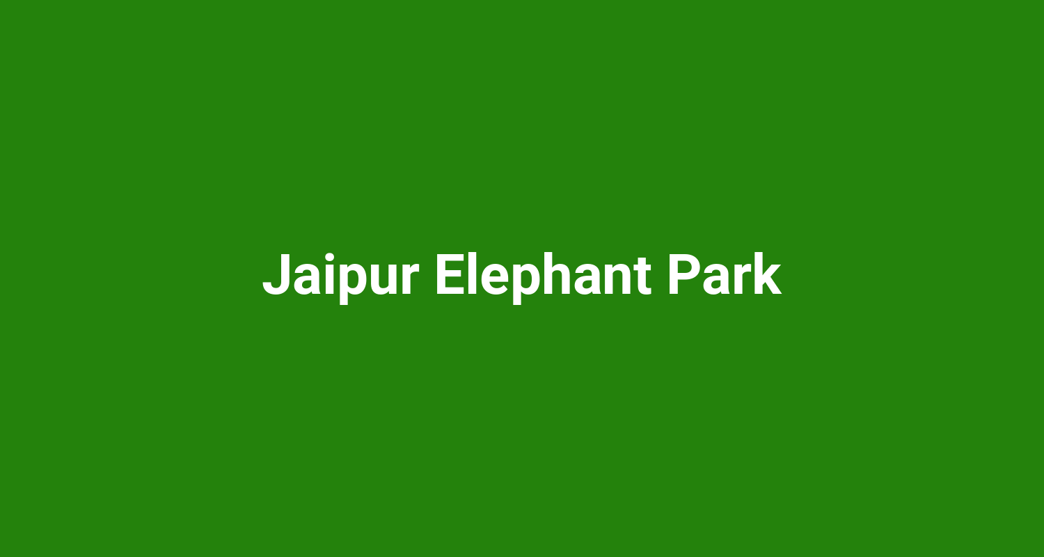 Jaipur Elephant Park
