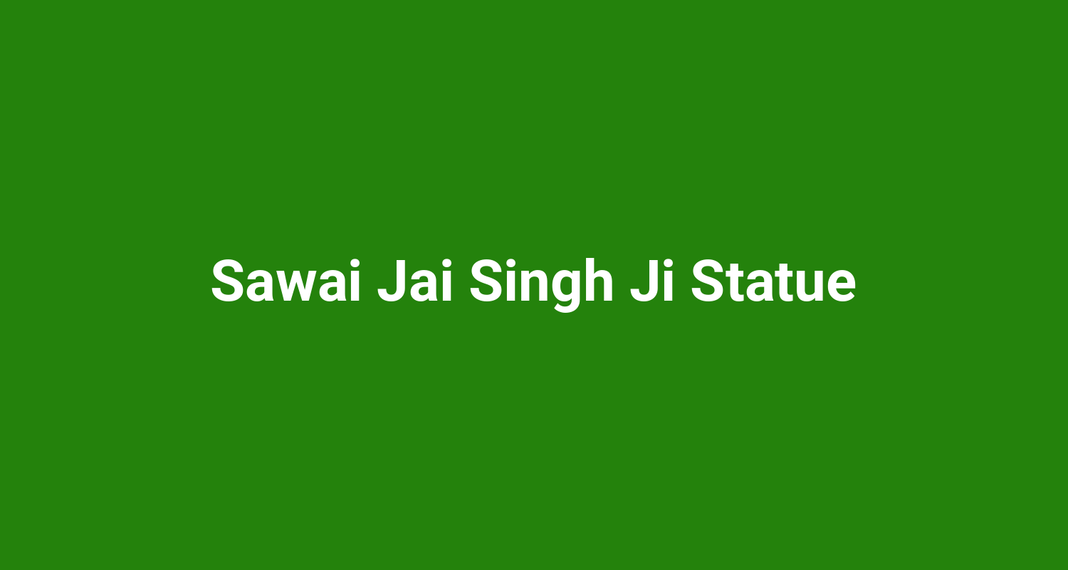 Sawai Jai Singh Ji Statue