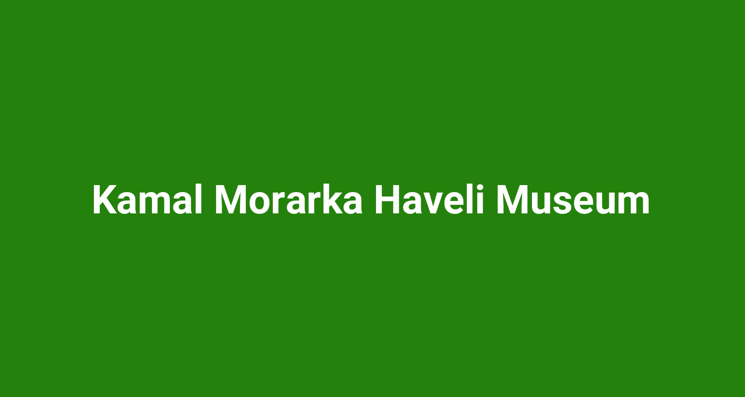 Kamal Morarka Haveli Museum