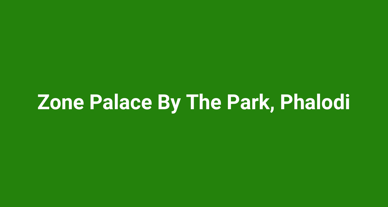 Zone Palace By The Park Phalodi