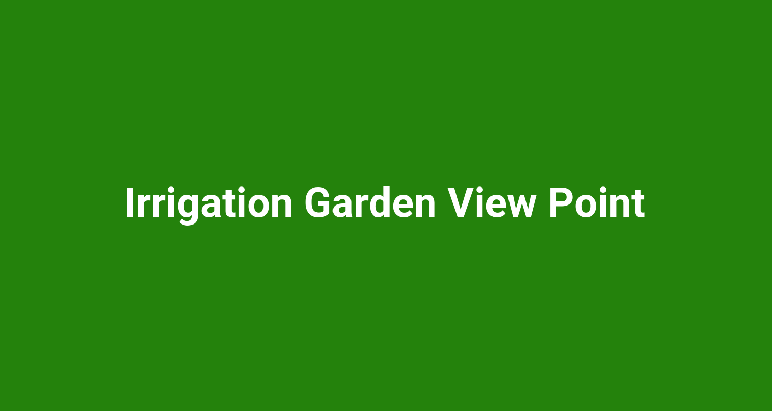 Irrigation Garden View Point