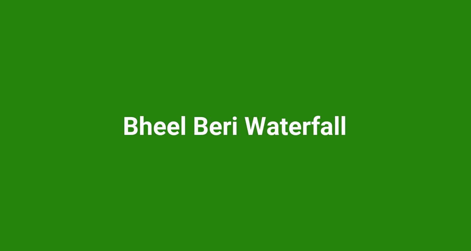 Bheel Beri Waterfall