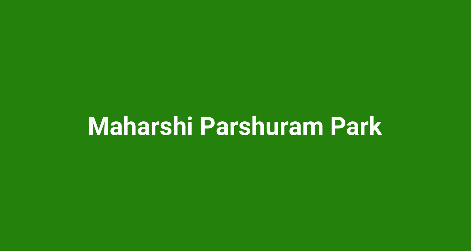 Maharshi Parshuram Park