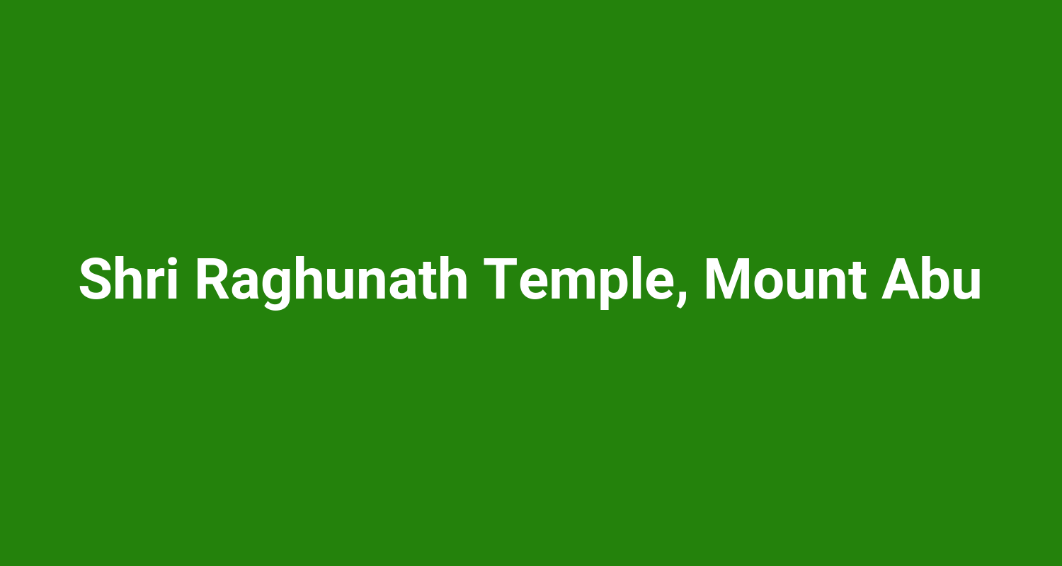Shri Raghunath Temple Mount Abu
