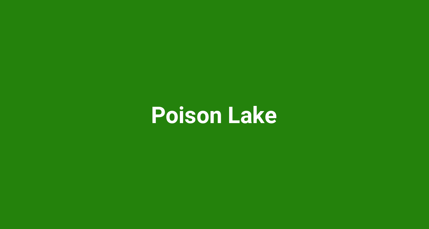 Poison Lake