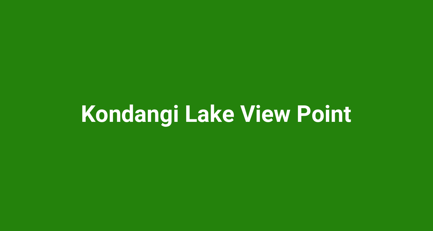 Kondangi Lake View Point