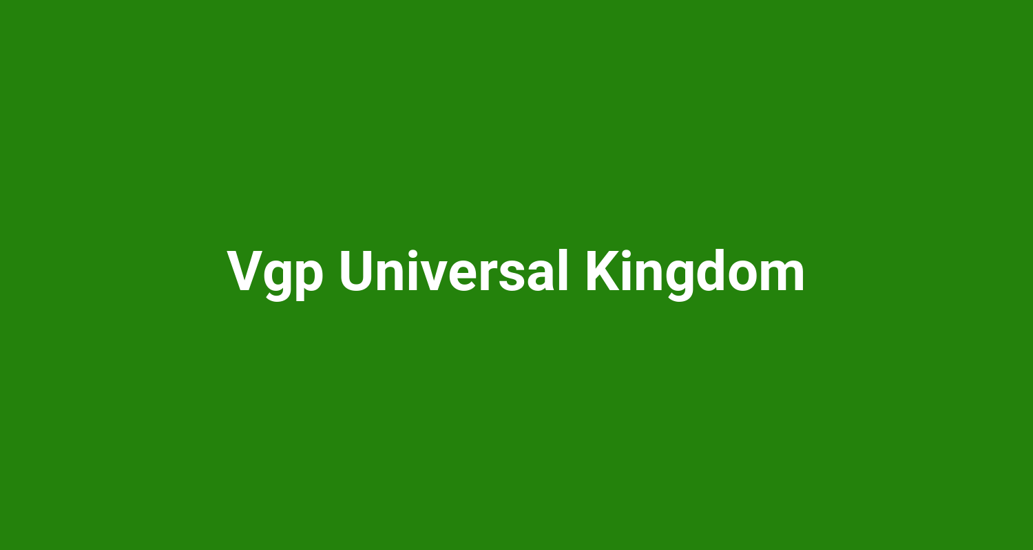 Vgp Universal Kingdom