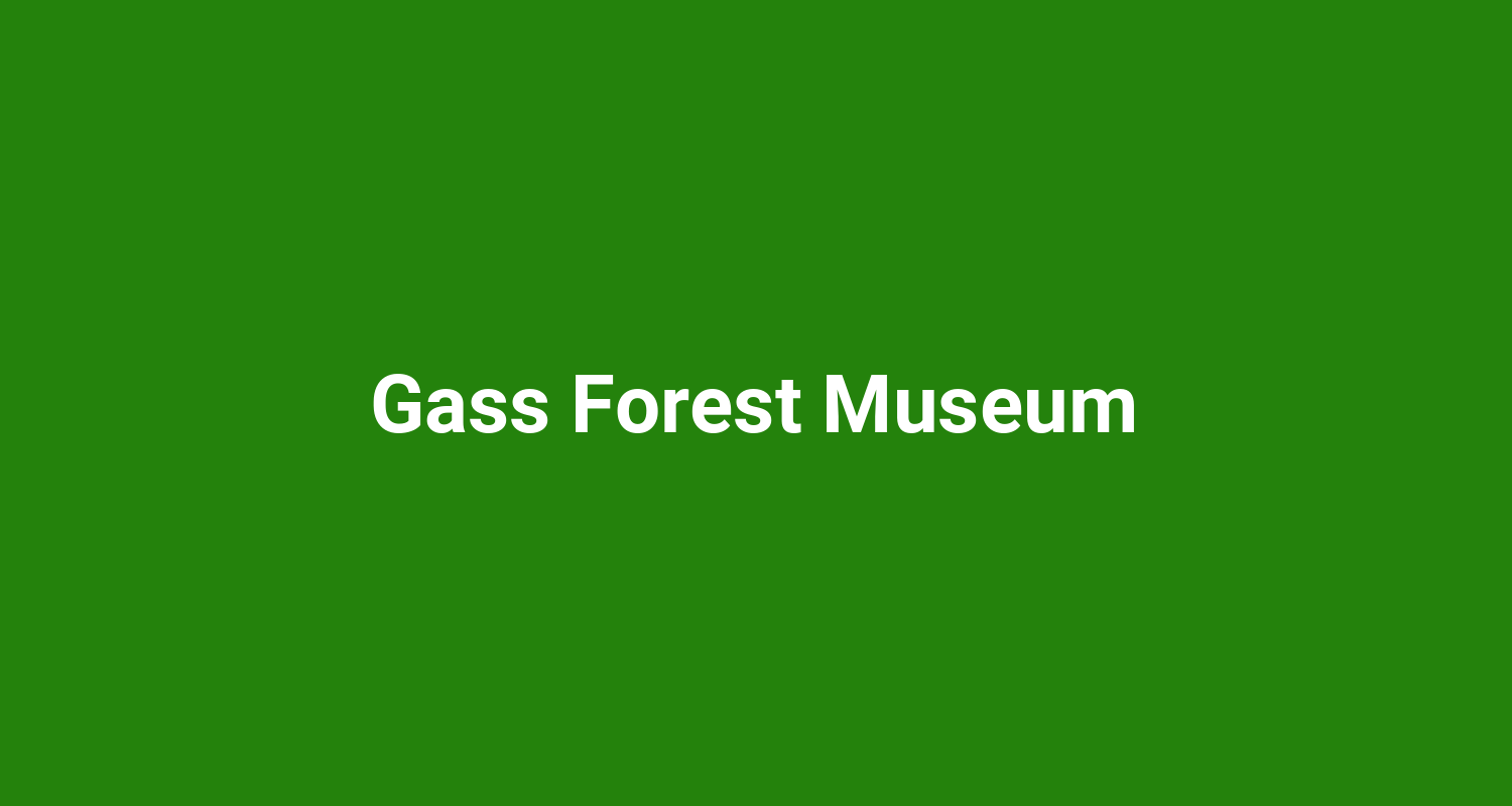 Gass Forest Museum