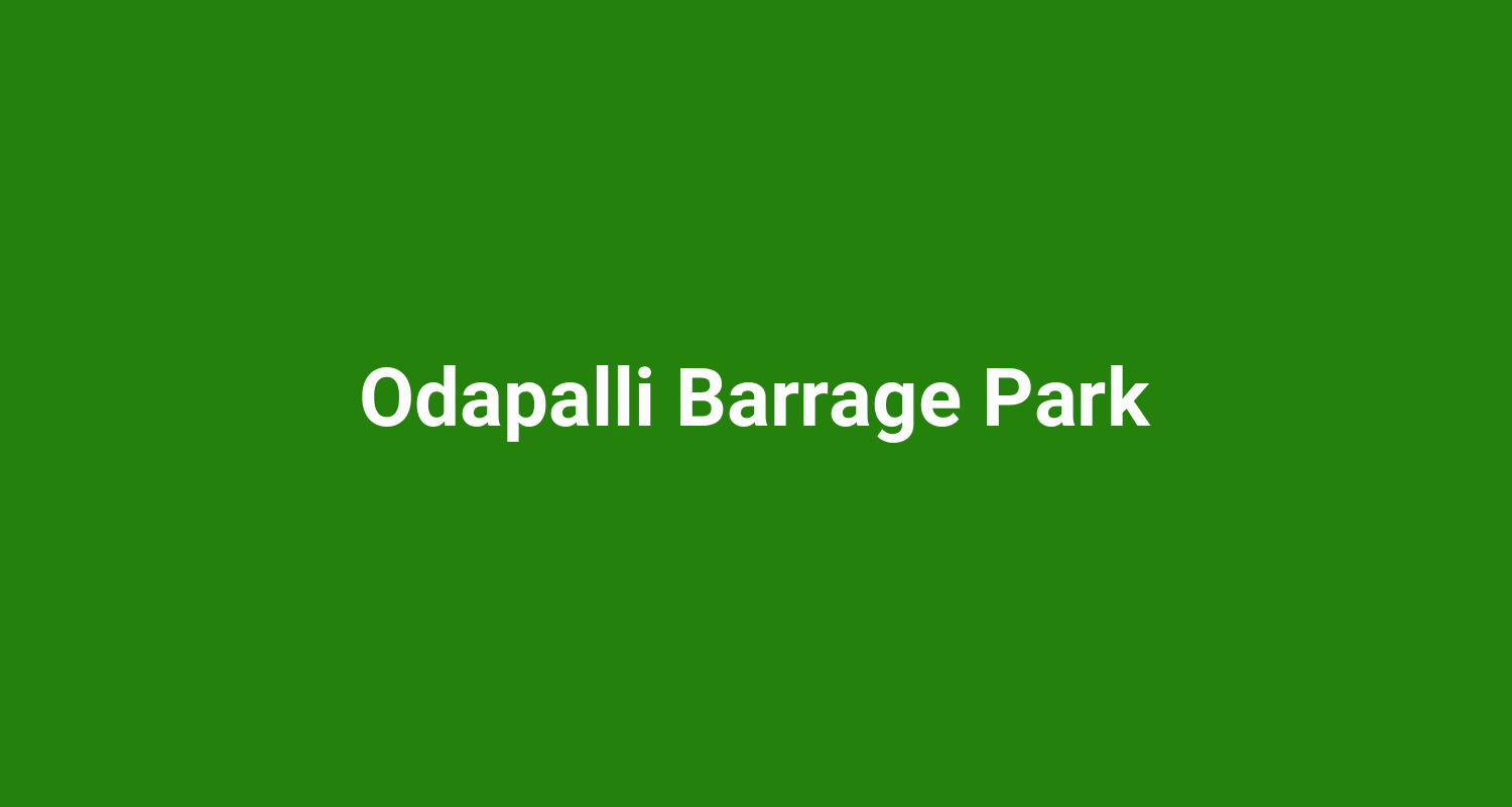 Odapalli Barrage Park