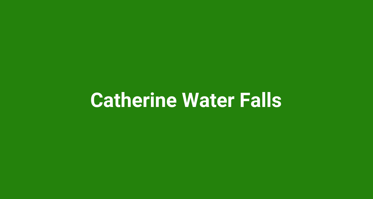 Catherine Water Falls