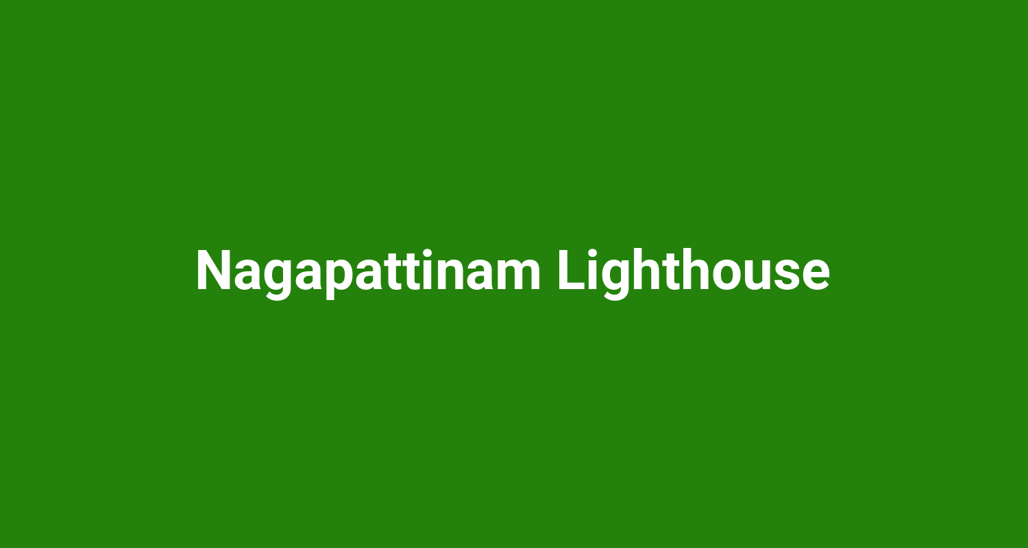 Nagapattinam Lighthouse