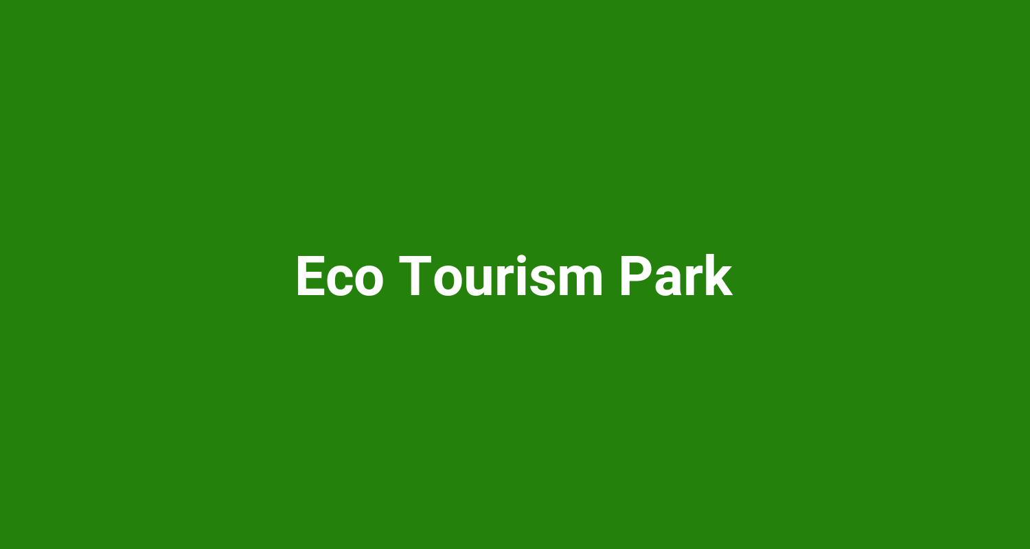Eco Tourism Park