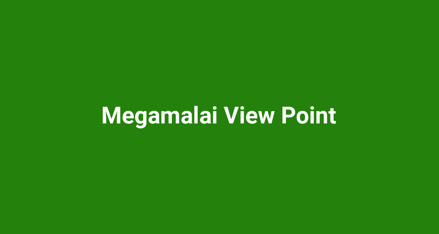 Megamalai View Point