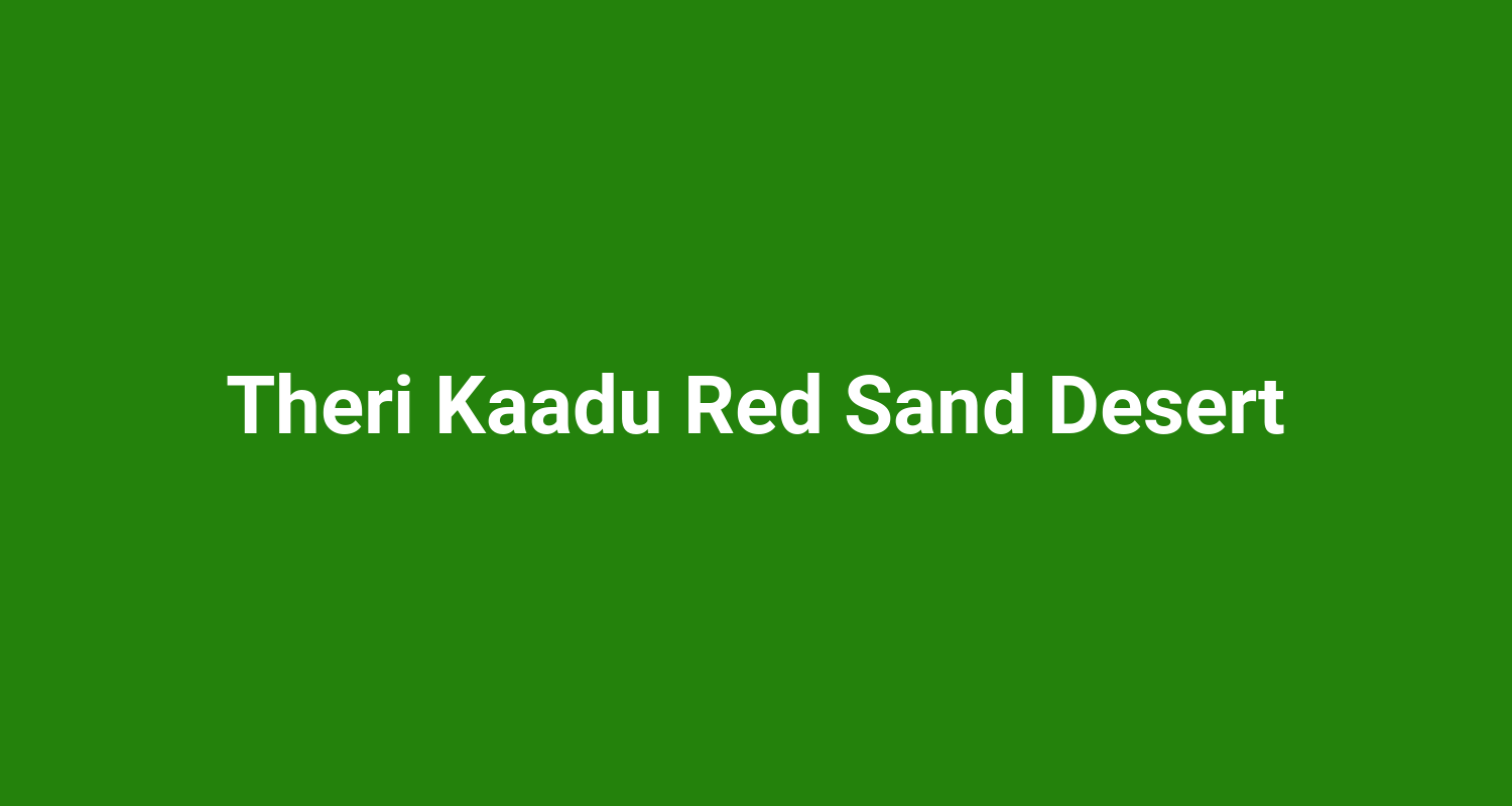 Theri Kaadu Red Sand Desert