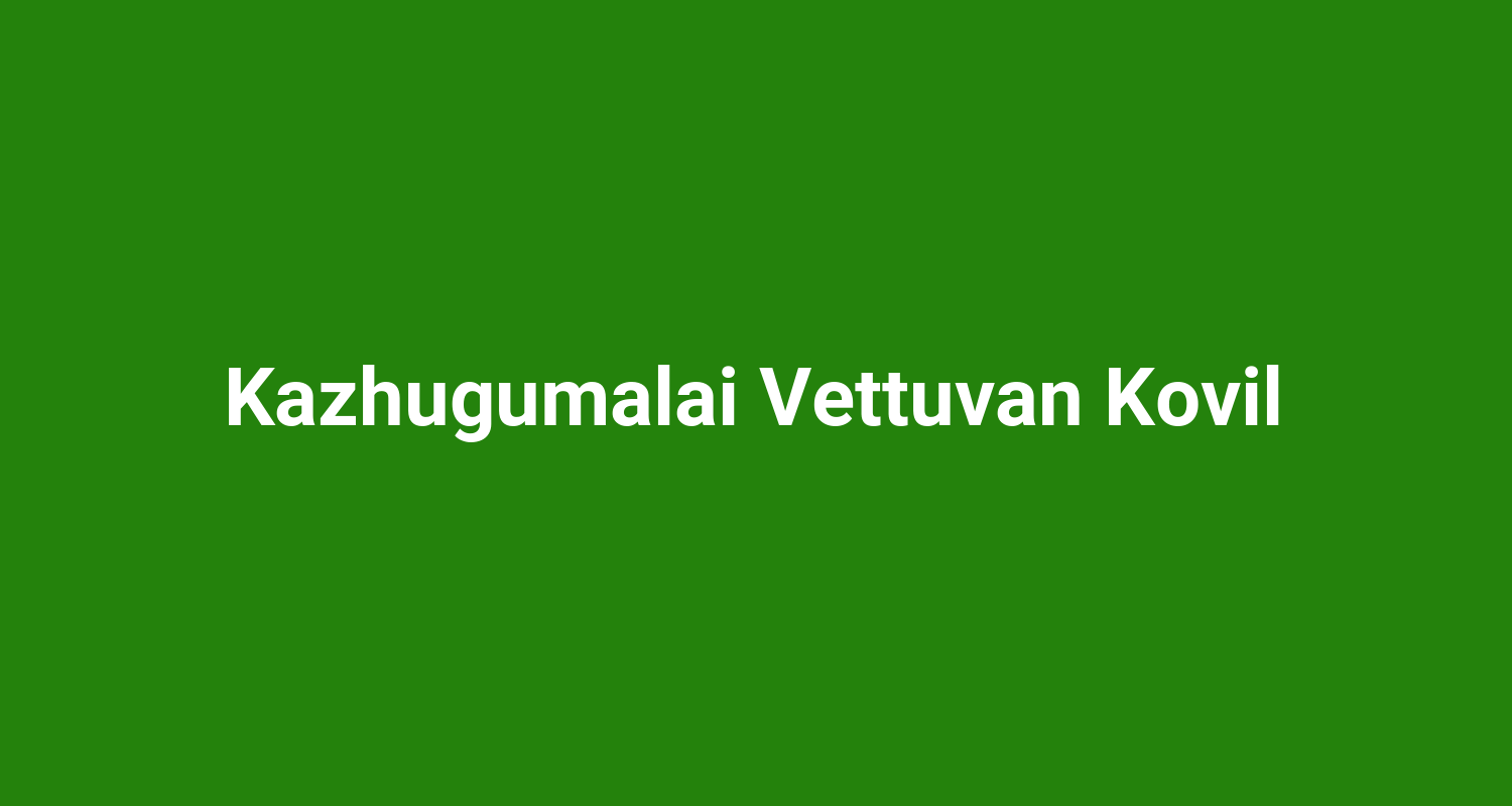 Kazhugumalai Vettuvan Kovil
