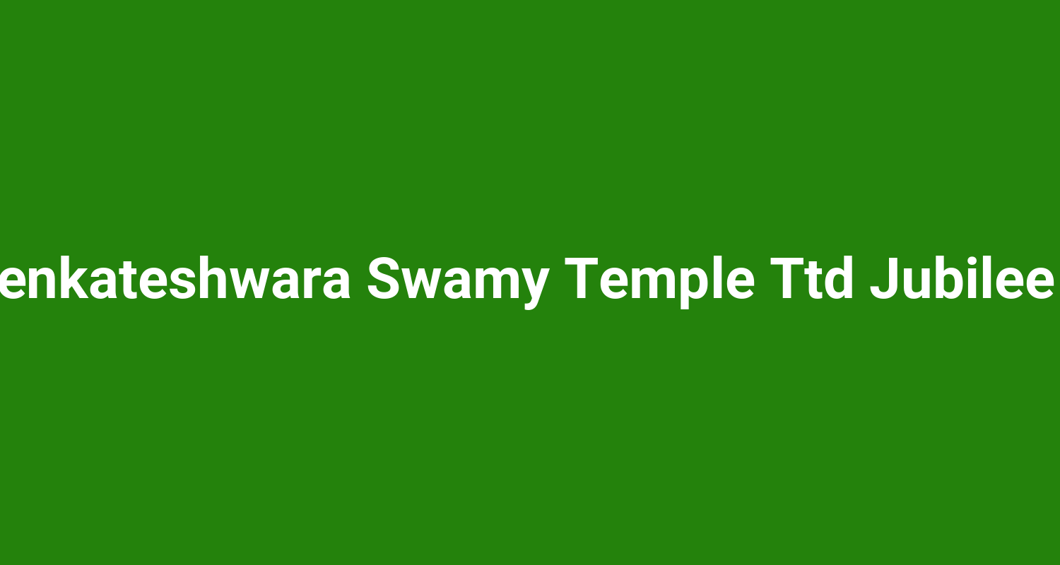 Sri Venkateshwara Swamy Temple Ttd Jubilee Hills