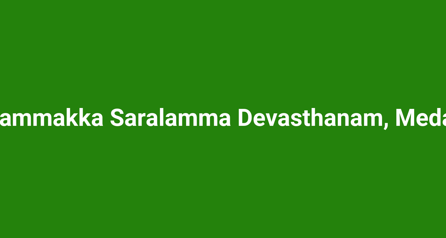 Sri Sammakka Saralamma Devasthanam Medaram