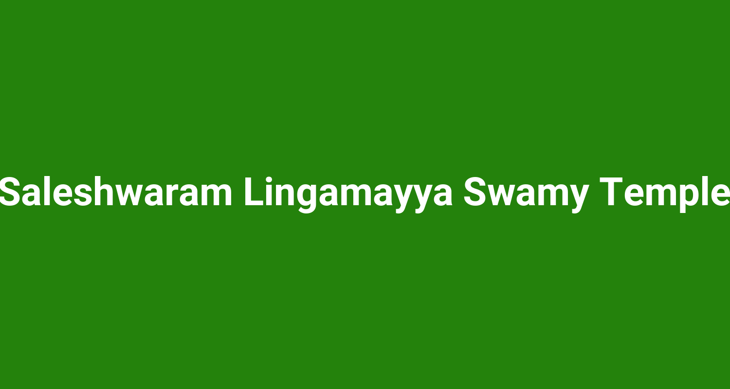 Saleshwaram Lingamayya Swamy Temple