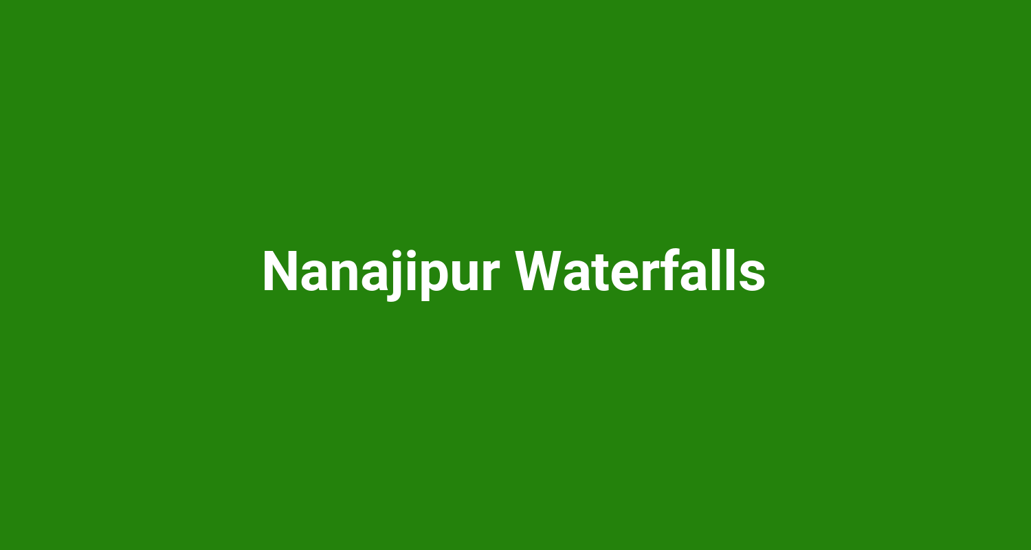 Nanajipur Waterfalls