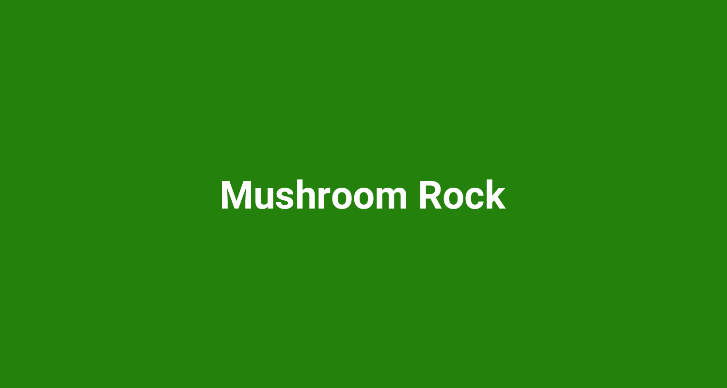 Mushroom Rock