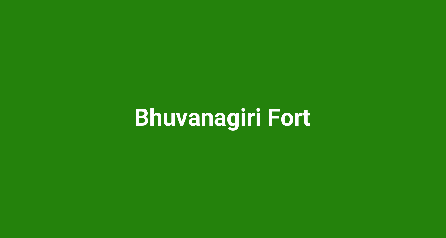 Bhuvanagiri Fort