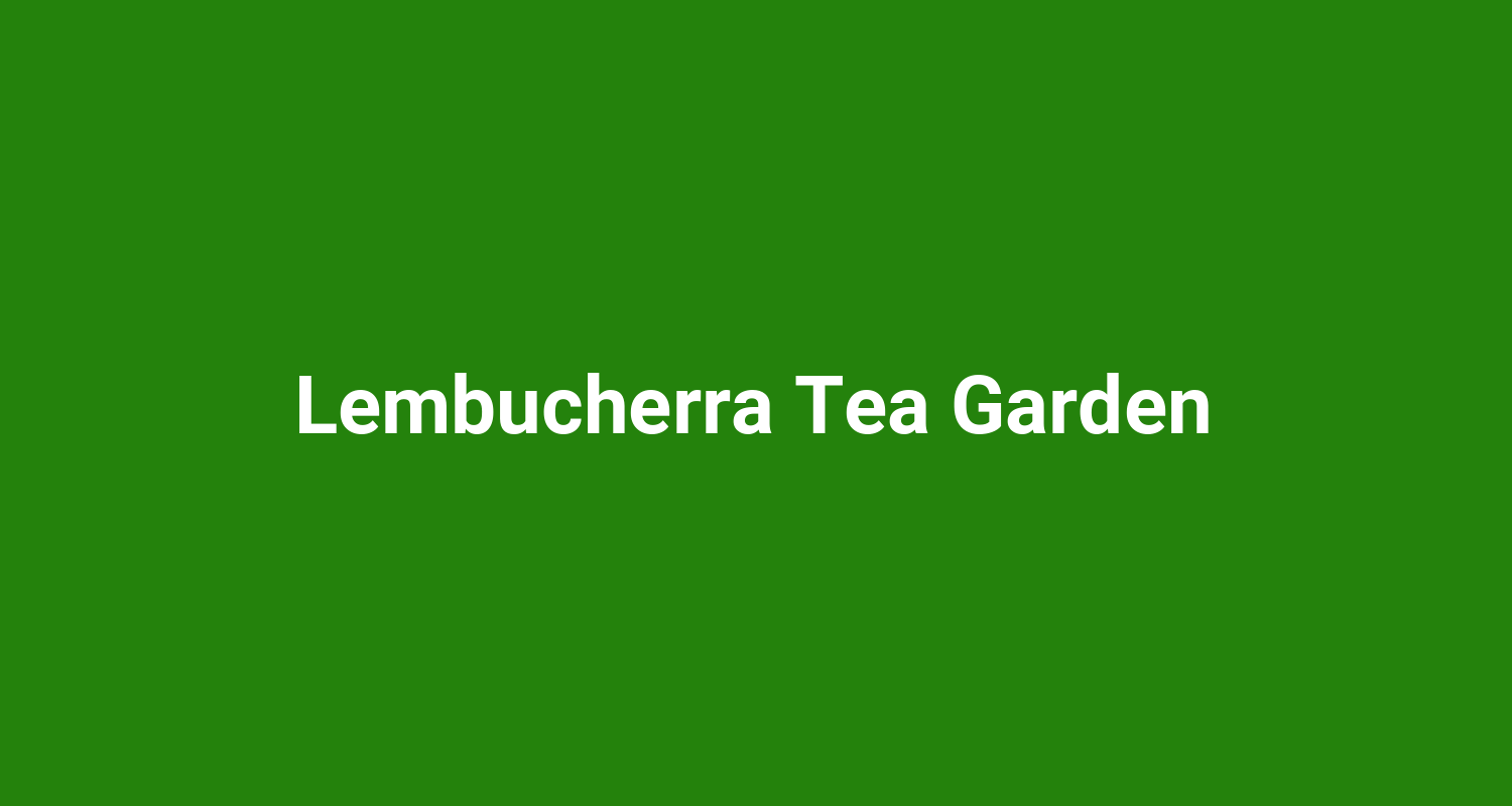 Lembucherra Tea Garden
