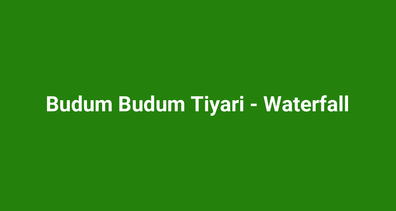 Budum Budum Tiyari  Waterfall