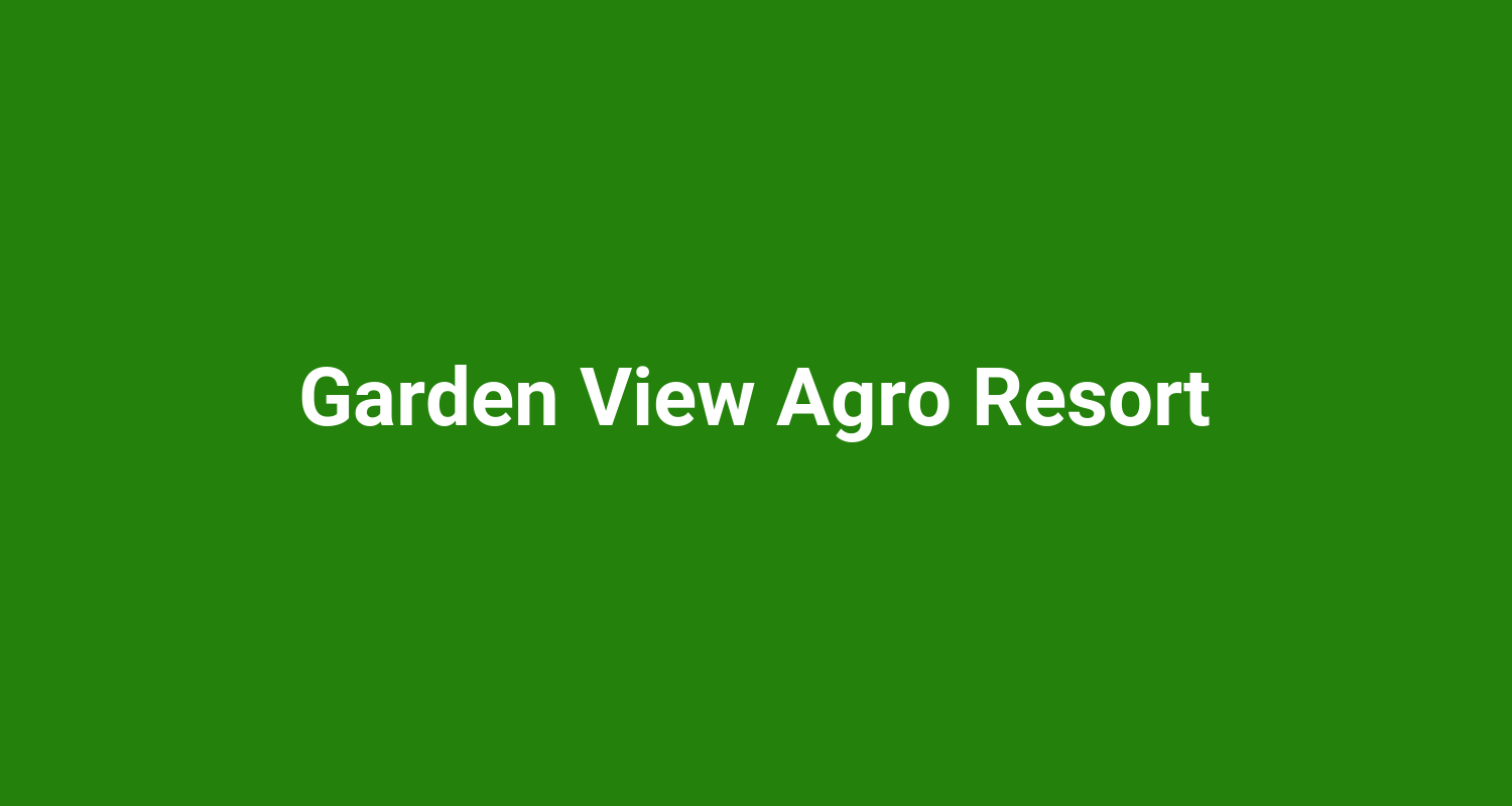 Garden View Agro Resort