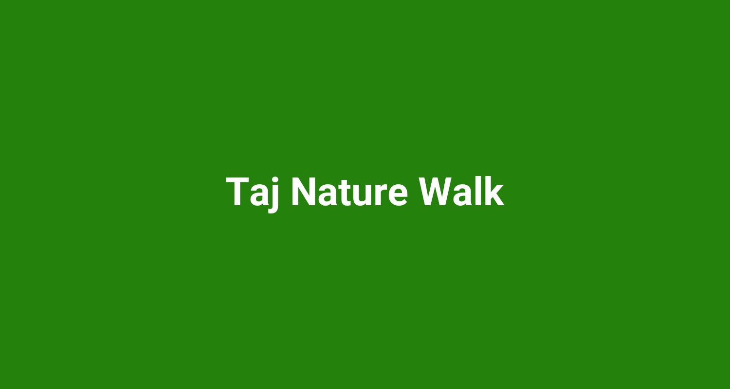 Taj Nature Walk