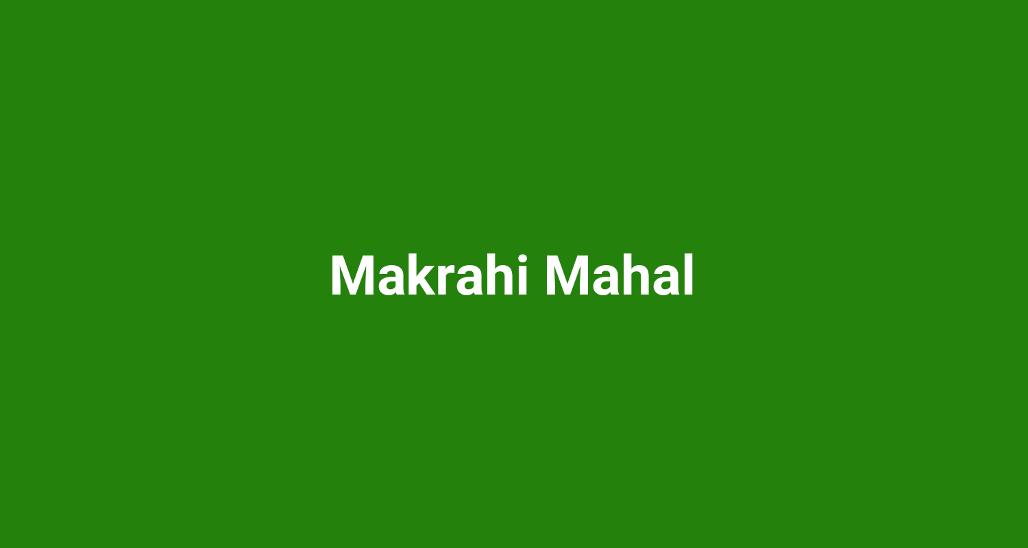 Makrahi Mahal
