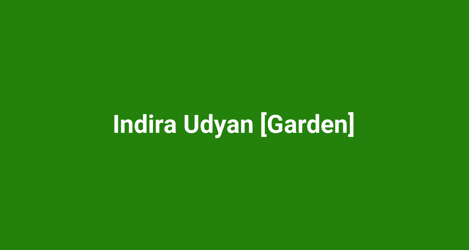 Indira Udyan Garden