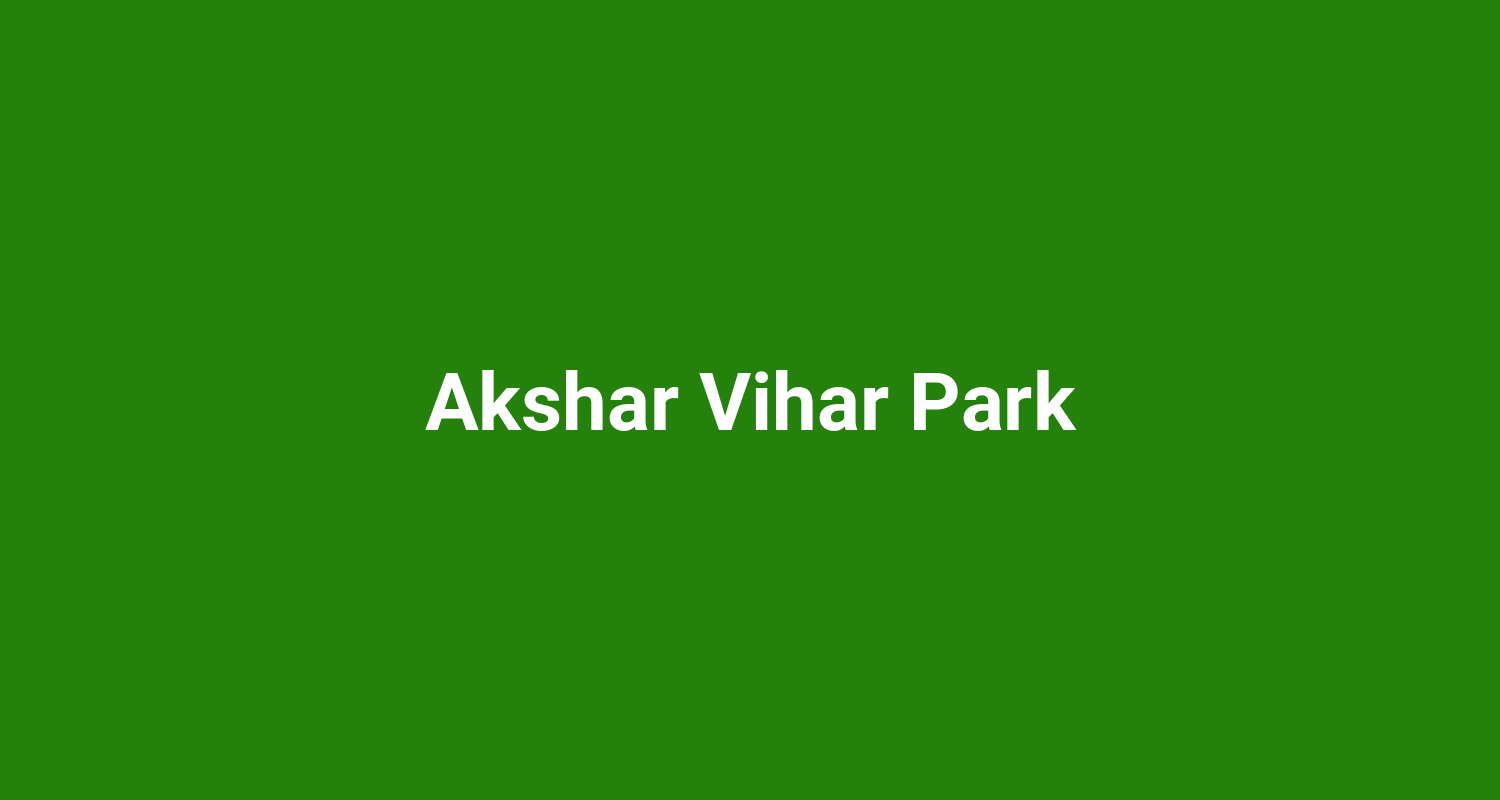 Akshar Vihar Park