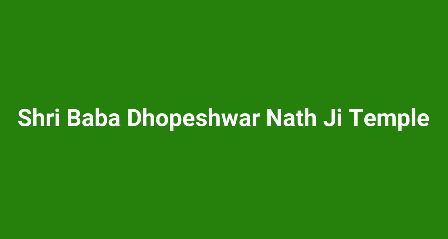 Shri Baba Dhopeshwar Nath Ji Temple