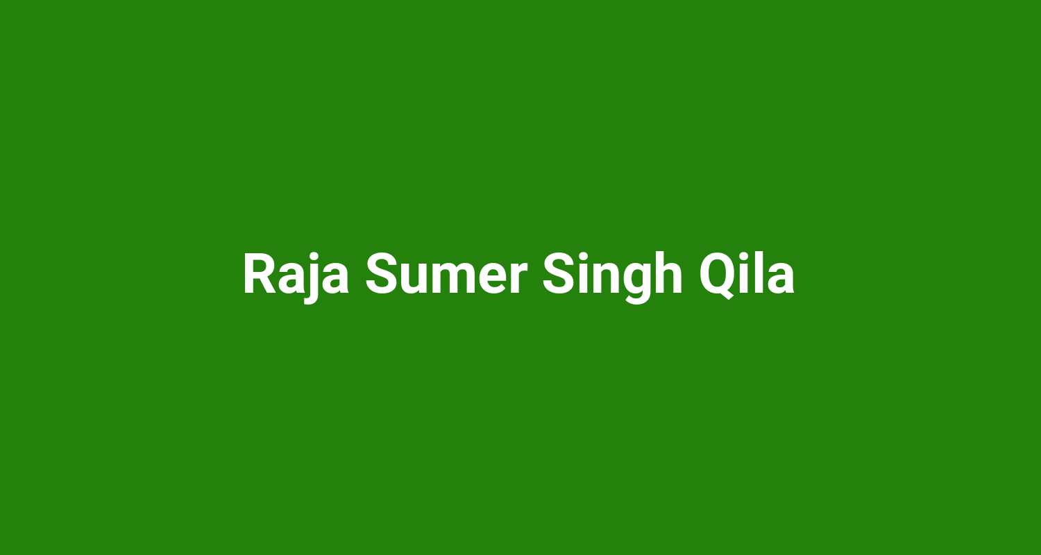 Raja Sumer Singh Qila