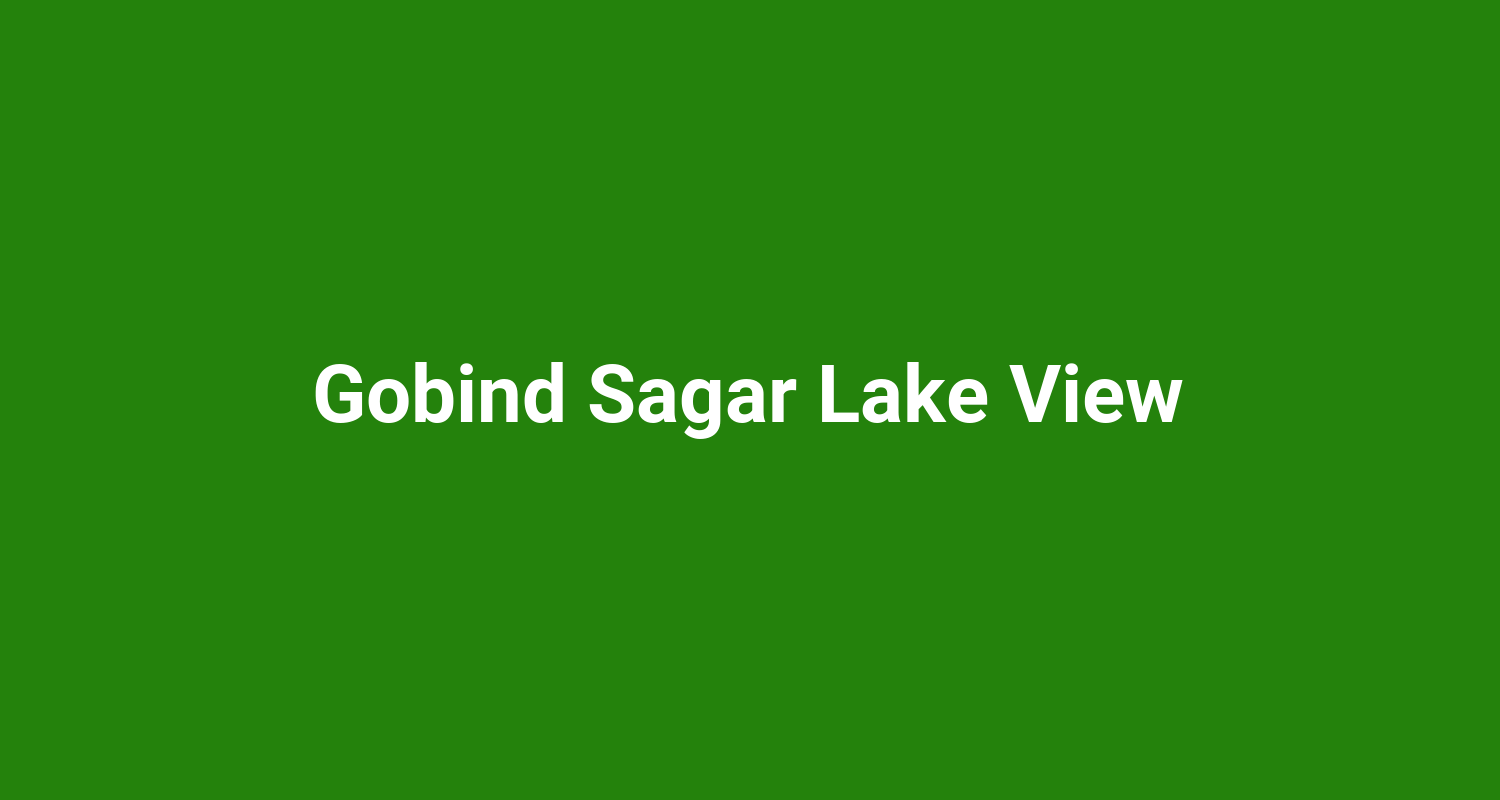Gobind Sagar Lake View